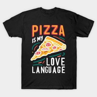 Pizza is my Love Language T-Shirt